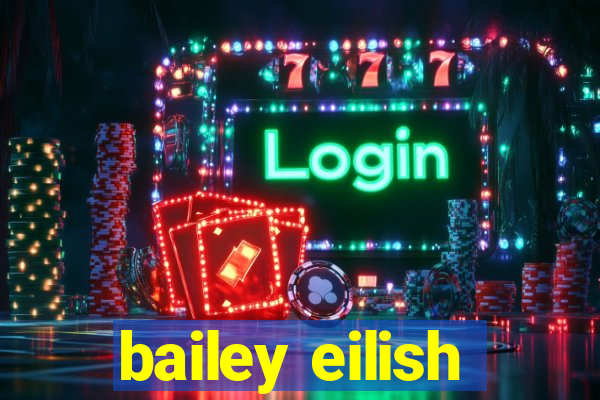 bailey eilish